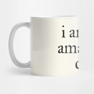 I am an amazing cat Mug